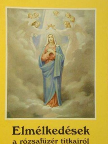 Tzk Lajos  (sszell.) - Elmlkedsek a rzsfzr titkairl