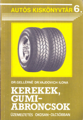Dr. Gellrn - Kerekek, gumiabroncsok (Auts kisknyvtr 6.)