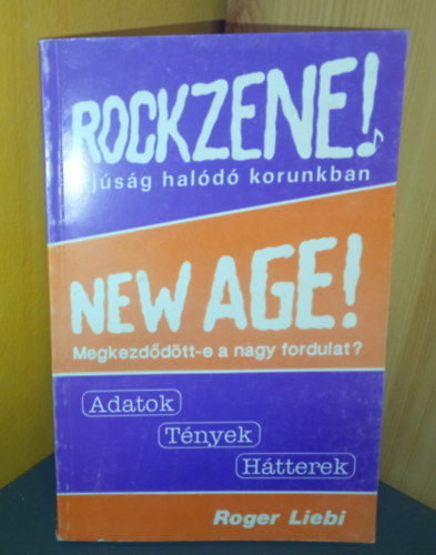 Roger Liebi, Vohmann P�ter  Roger Liebi (szerk.) - Rockzene! - Ifj�s�g halad� korunkban / New Age! Megkezd�d�tt-e a nagy fordulat? (Kritikai megjegyz�sek a jelenlegi ezoterikus fellend�l�shez)
