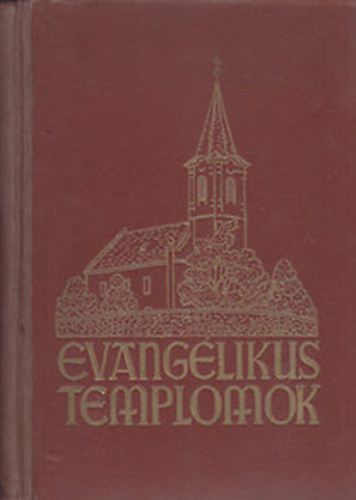 Kemny Lajos; Gyimesy Kroly dr. - Evanglikus templomok