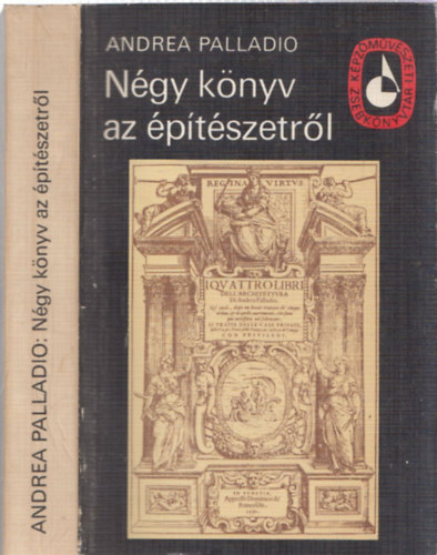 Andrea Palladio - Ngy knyv az ptszetrl (Kpzmvszeti Zsebknyvtr)