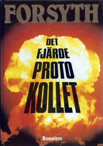 Frederick Forsyth - Det Fjärde Protokollet