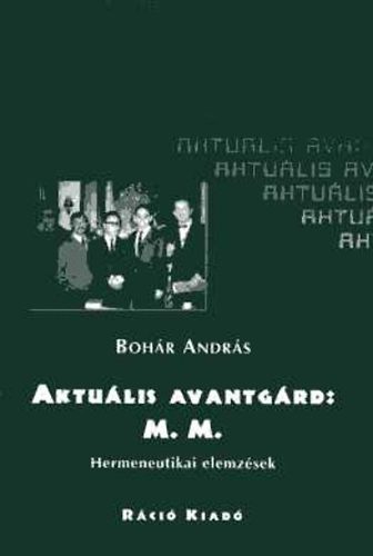 Bohr Andrs - Aktulis avantgrd: M.M. (Hermeneutikai elemzsek)