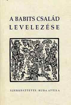 Buda Attila  (szerk.) - A Babits csald levelezse
