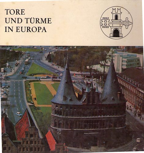 G.-Bronowski, H. Meissner - Tore und t�rme in Europa