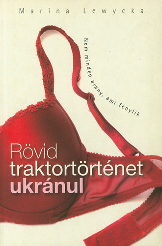 Marina Lewycka - Rvid traktortrtnet ukrnul