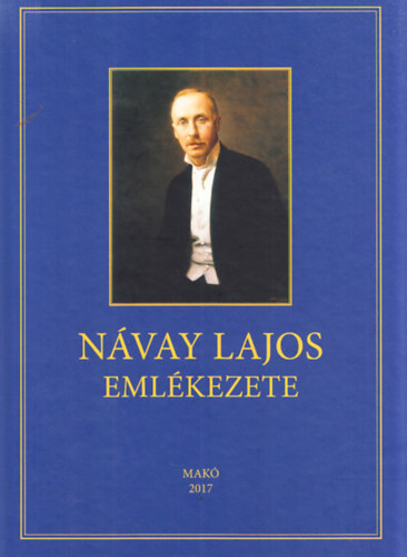 Návay Lajos emlékezete + Csanádvármegye az 1905-906-ik évi alkotmányos küzdelemben (2 mű)