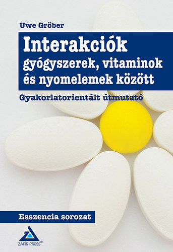 Uwe Gröber - Interakciók gyógyszerek, vitaminok és nyomelemek között