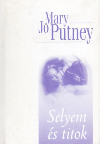 Mary Jo Putney - Selyem s titok