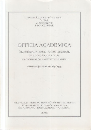 Merczel György (szerk.) - Officia Academica (Egyházzenei füzetek V/B-1.