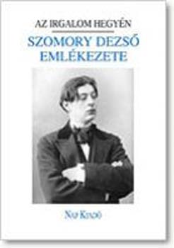 Rz Pl  (szerk.) - Az Irgalom hegyn - Szomory Dezs emlkezete