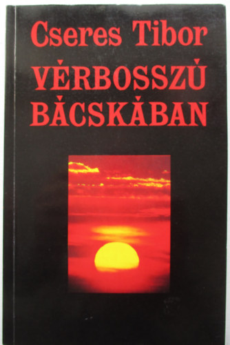 Cseres Tibor - V�rbossz� B�csk�ban