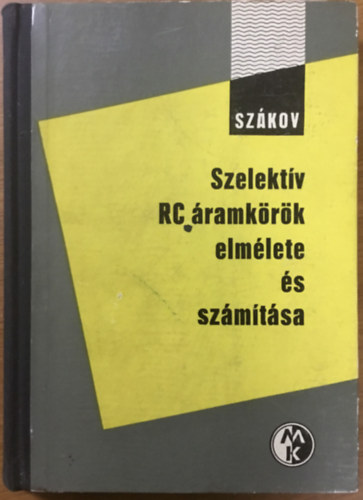 E. O. Sz�kov - Szelekt�v RC-�ramk�r�k elm�lete �s sz�m�t�sa