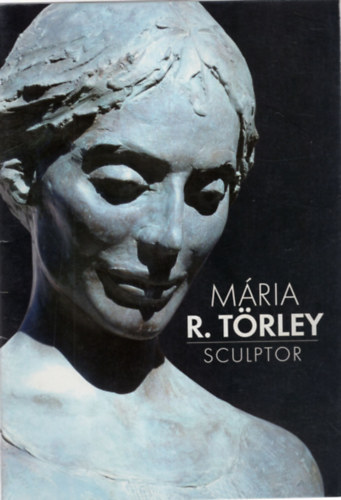 Mria R. Trley - szobrszat