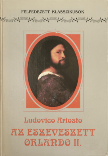 Ludovico Ariosto - Az eszeveszett Orlando II.