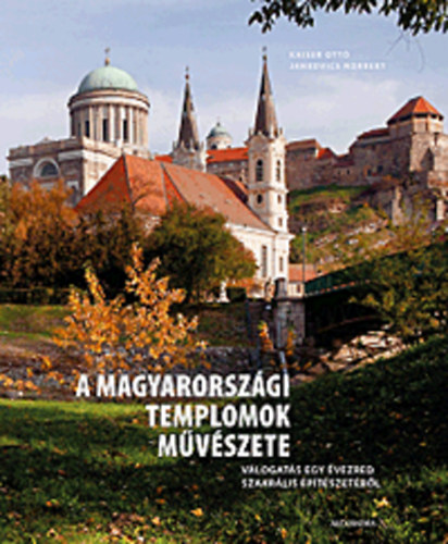 Jankovics Norbert - A magyarországi templomok művészete