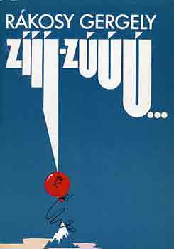 Rákosy Gergely - Zííí-zúúú