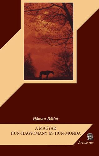 H�man B�lint - A magyar h�n-hagyom�ny �s h�n-monda