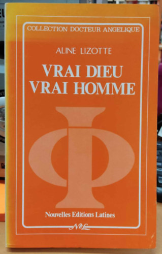 Aline Lizotte - Vrai dieu vrai homme (Collection Docteur Ang�lique V)