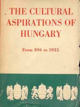 Dr. N�k�m Lajos - The cultural aspirations of hungary From 896 to 1935