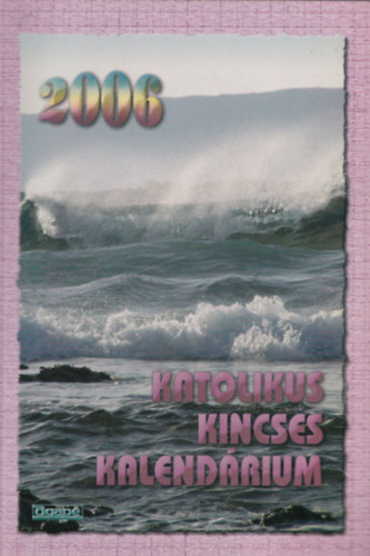 Katolikus kincses kalendrium 2006