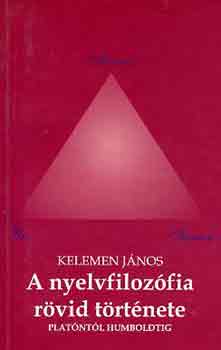 Kelemen János - A nyelvfilozófia rövid története (Platóntól Humboldtig)