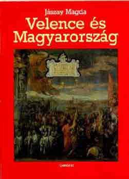 Jszay Magda - Velence s Magyarorszg