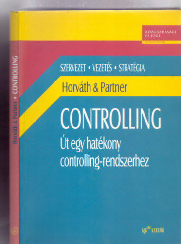 Horv�th & Partner - Controlling - �t egy hat�kony controlling-rendszerhez (Szervezet - vezet�s - strat�gia)