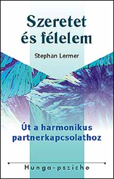 Stephan Lermer - Szeretet �s f�lelem - �t a harmonikus partnerkapcsolathoz