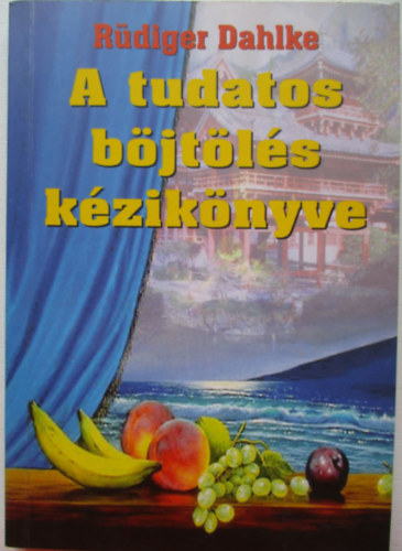 Ruediger Dahlke - A tudatos b�jt�l�s k�zik�nyve