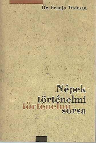 dr. Franjo Tudman - Népek történelmi sorsa