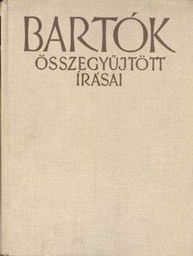 Szllsy Andrs \ (szerk.) - Bartk Bla sszegyjttt rsai I.