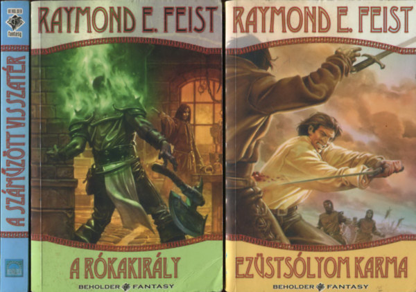 Raymond E. Feist - Árnyak tanácsa sorozat I-III. (Ezüstsólyom karma + A rókakirály + A száműzött visszatér)