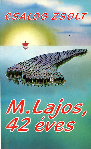 Csalog Zsolt - M. Lajos, 42 éves - Lajos M., Aged 42