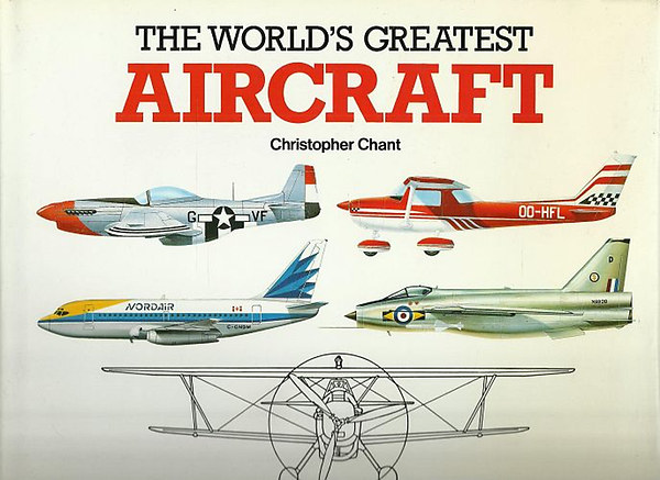 Christopher Chant - The World's Greatest Aircraft