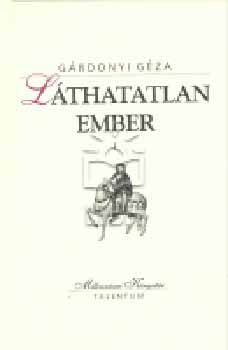 Grdonyi Gza - Lthatatlan ember I-II. - Millenniumi Knyvtr