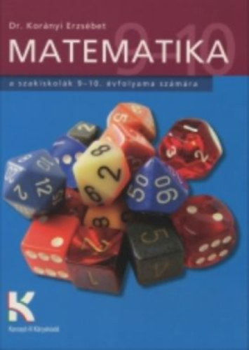 Dr. Kornyi Erzsbet - Matematika a szakiskolk 9-10. osztlya szmra