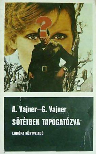 A.-Vajner, G. Vajner - S�t�tben tapogat�zva