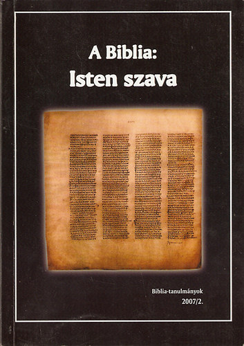 A Biblia: Isten szava - Biblia-tanulmnyok 2007/2.