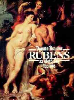 Donald Braider - Rubens, az letrm festje