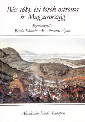 Benda Klmn R. Vrkonyi gnes - Bcs 1683. vi trk ostroma s Magyarorszg