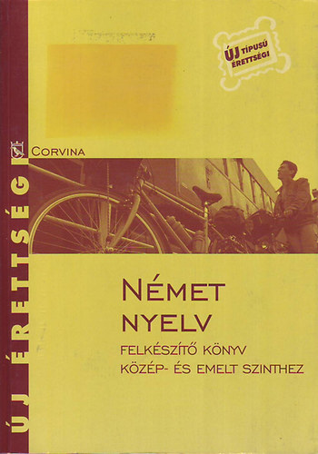 Petneki; Szablyk; Szalay irk - j tpus rettsgi NMET NYELV (felkszt knyv)