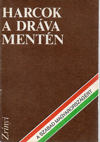 Dr. Godó Ágnes - Harcok a Dráva mentén - A 15. "Petőfi Sándor" népfelszabadító rohamdandár harci útja