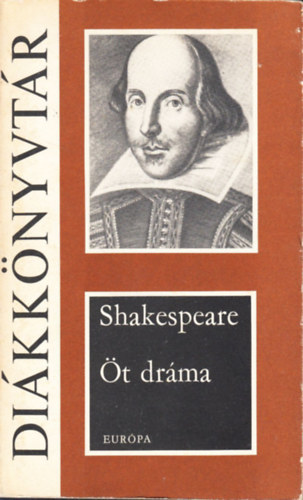 Wiliam Shakespeare - Öt dráma - (Romeo és Júlia - Julius Caesar - Hamlet -Szentivánéji álom - Lear király)