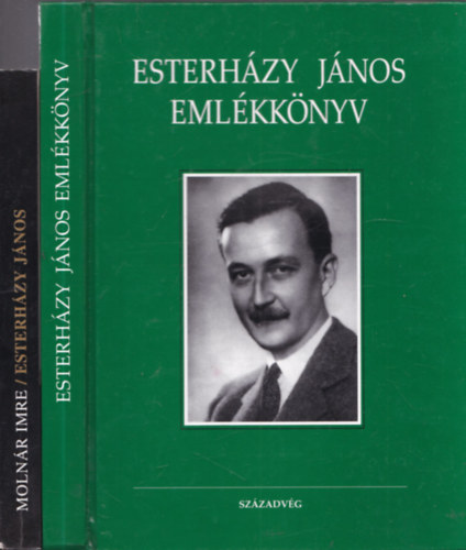 Trk Blint  (szerk.), Molnr Imre (szerk.) Esterhzy-Malfatti Alice (szerk.) - 2 db. emlkknyv (Esterhzy Jnos emlkknyv + Esterhzy Jnos 1901-1957) (ktszer dediklt)