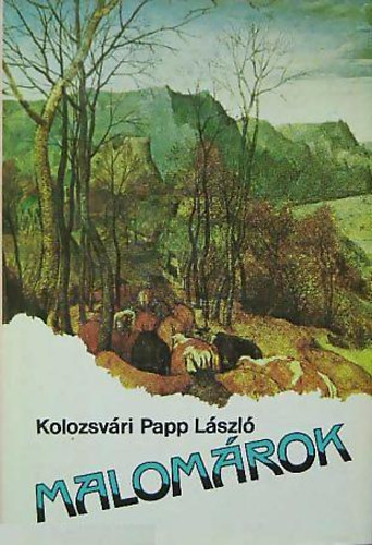 Kolozsv�ri Papp L�szl� - Malom�rok