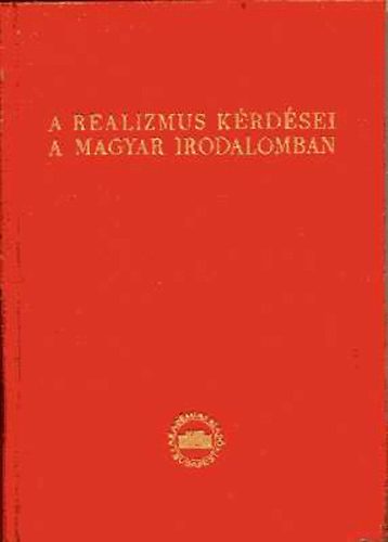 Klaniczay Tibor - A realizmus krdsei a magyar irodalomban