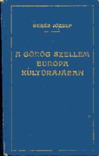 Gerb Jzsef - A grg szellem Eurpa kultrjban