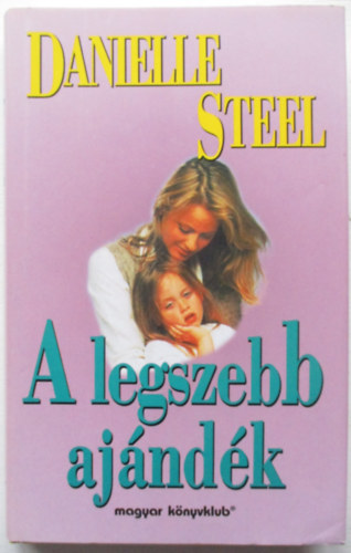 Danille Steel - A legszebb ajndk