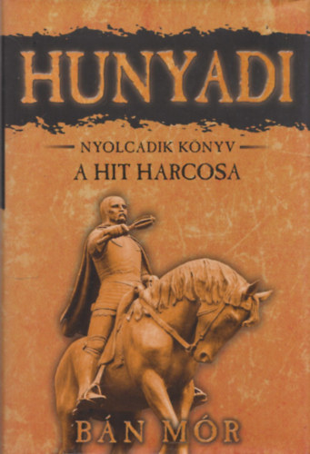 Bn Mr - A hit harcosa (Hunyadi - Nyolcadik knyv)